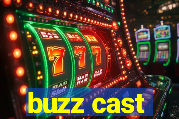 buzz cast