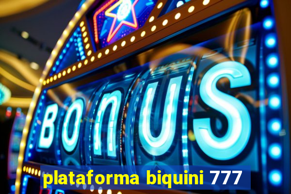 plataforma biquini 777