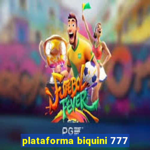 plataforma biquini 777