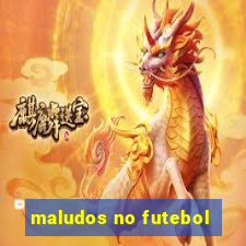 maludos no futebol