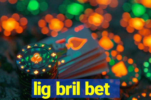 lig bril bet