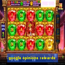 google opinions rewards