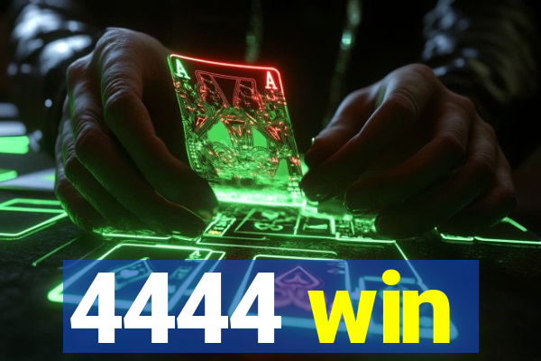 4444 win