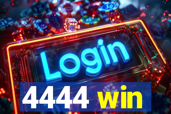 4444 win