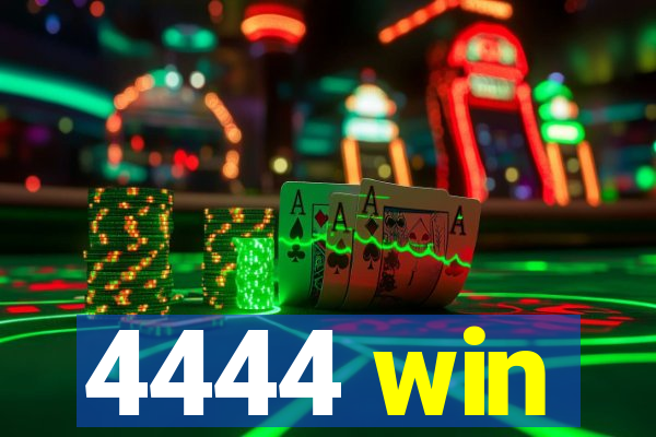 4444 win