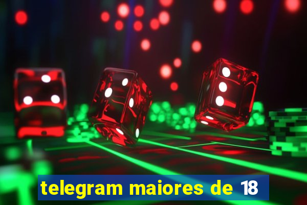 telegram maiores de 18