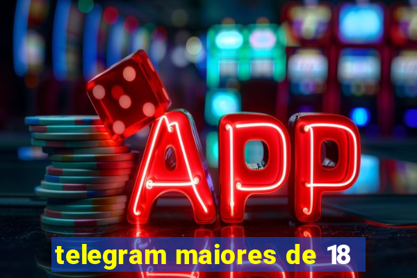 telegram maiores de 18