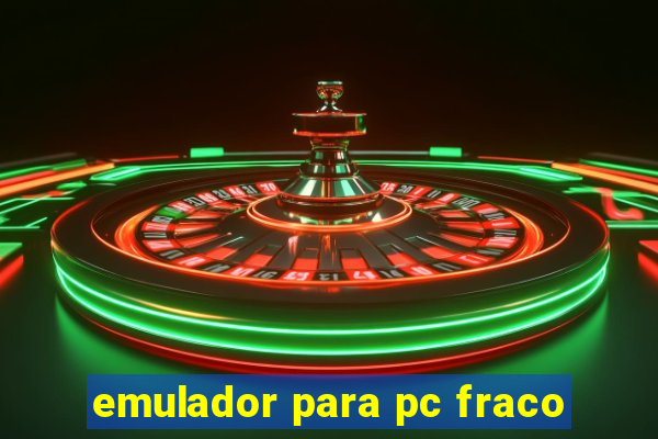 emulador para pc fraco