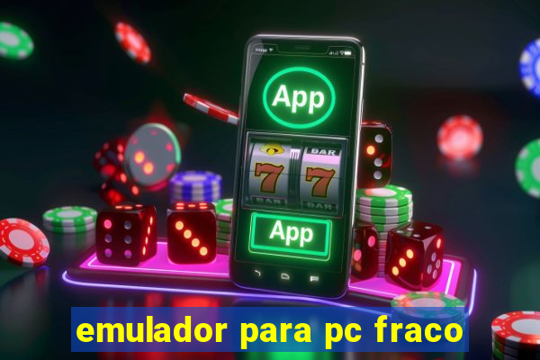 emulador para pc fraco