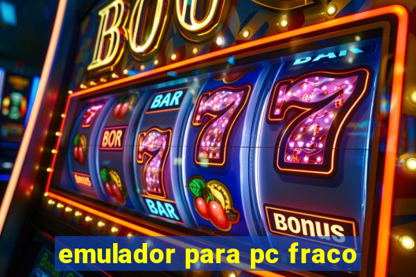 emulador para pc fraco