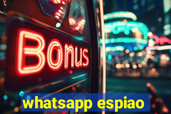 whatsapp espiao