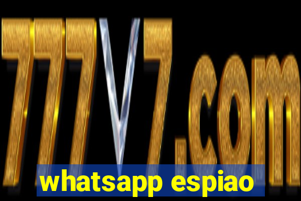 whatsapp espiao