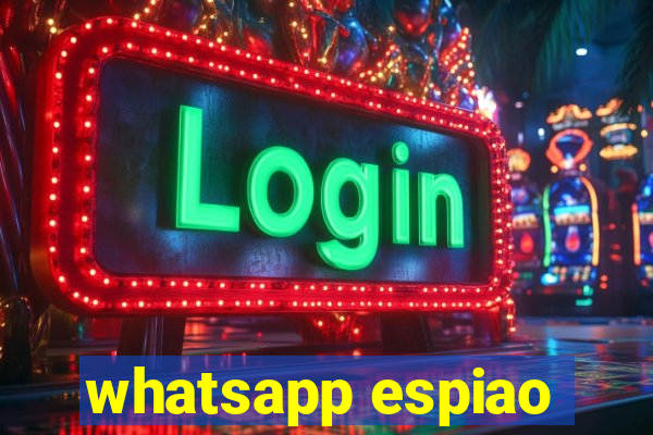 whatsapp espiao