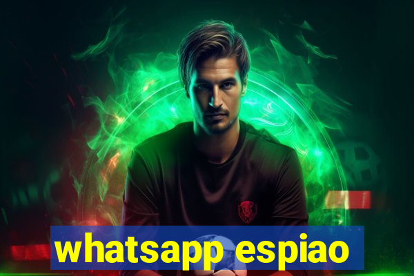 whatsapp espiao