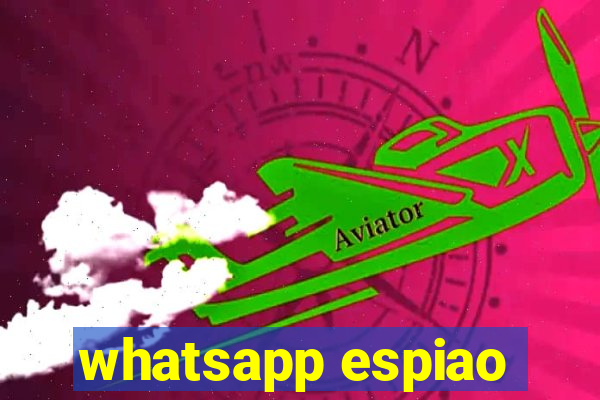 whatsapp espiao