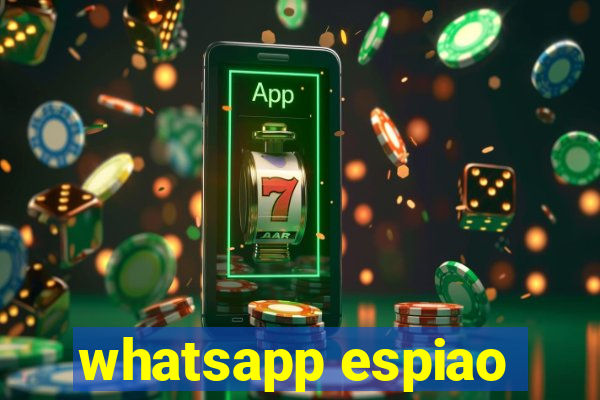 whatsapp espiao