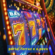 portal ferraz e o povo