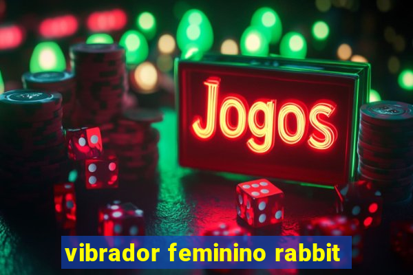 vibrador feminino rabbit