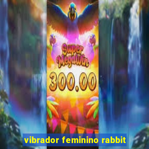 vibrador feminino rabbit