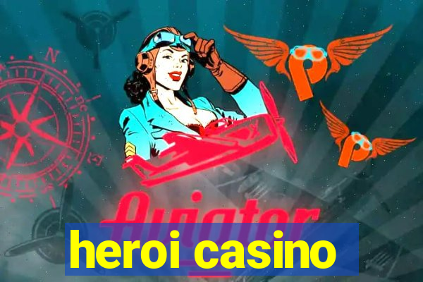 heroi casino