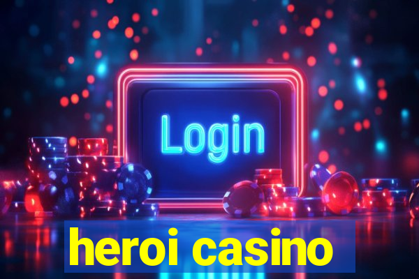 heroi casino