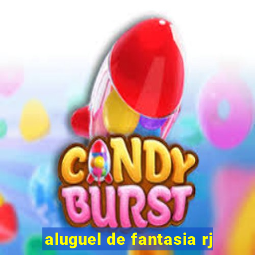 aluguel de fantasia rj