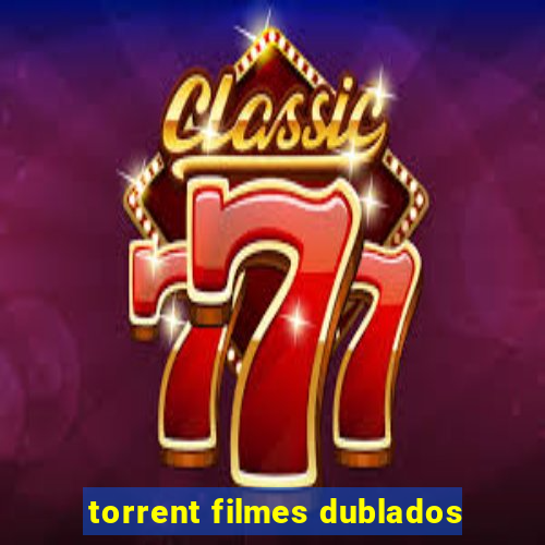 torrent filmes dublados