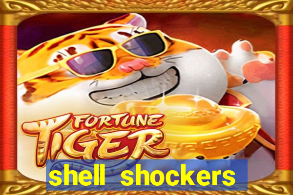 shell shockers crazy games