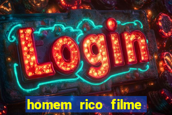 homem rico filme filme homem rico finge ser pobre para