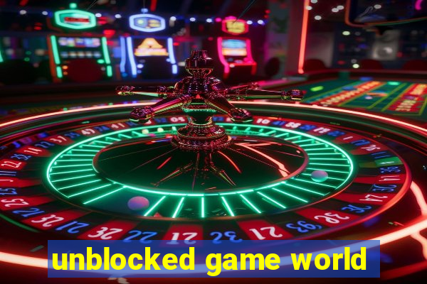 unblocked game world