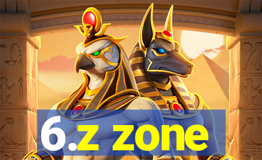 6.z zone