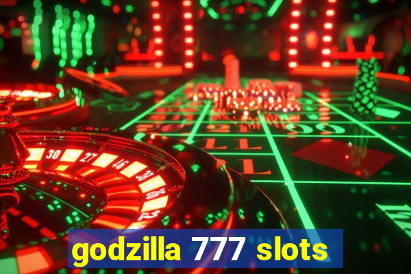 godzilla 777 slots