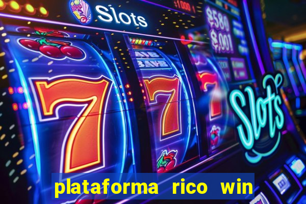 plataforma rico win paga mesmo