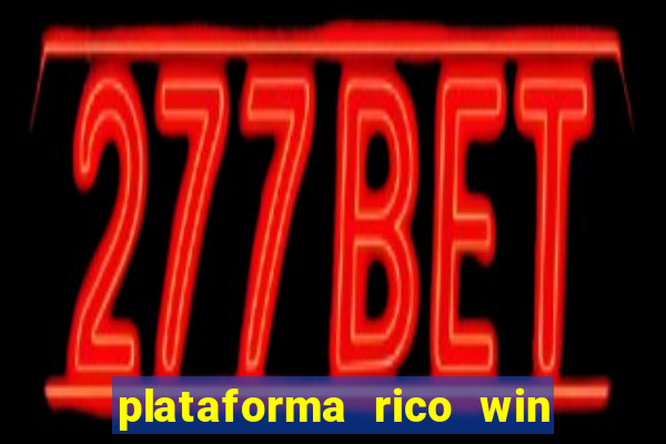 plataforma rico win paga mesmo