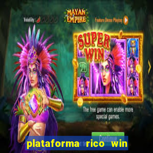 plataforma rico win paga mesmo