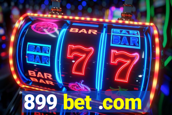 899 bet .com