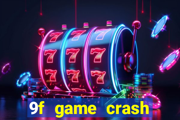 9f game crash ganhar dinheiro