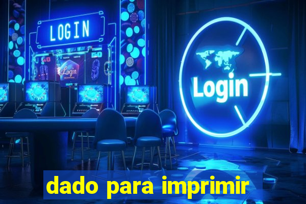 dado para imprimir