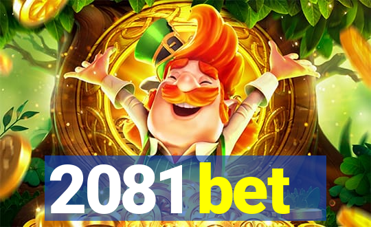 2081 bet