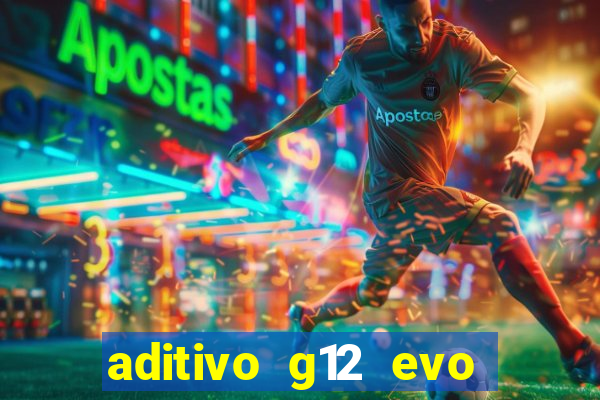 aditivo g12 evo ficha tecnica