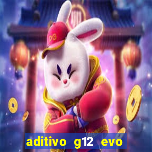 aditivo g12 evo ficha tecnica