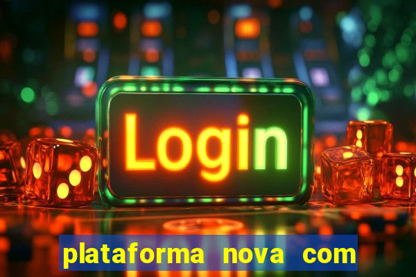 plataforma nova com bonus no cadastro