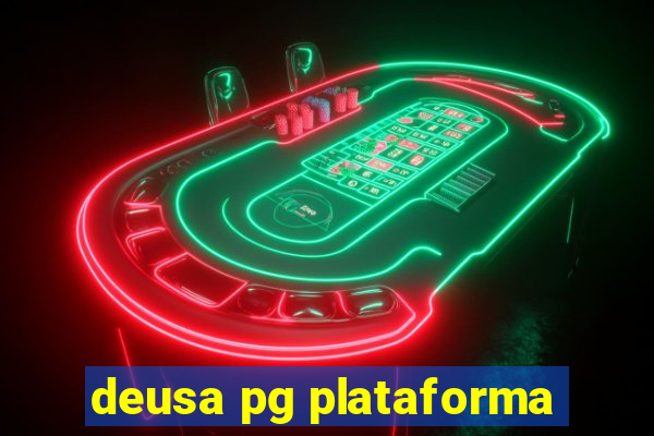 deusa pg plataforma