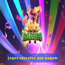 jogos secretos que pagam