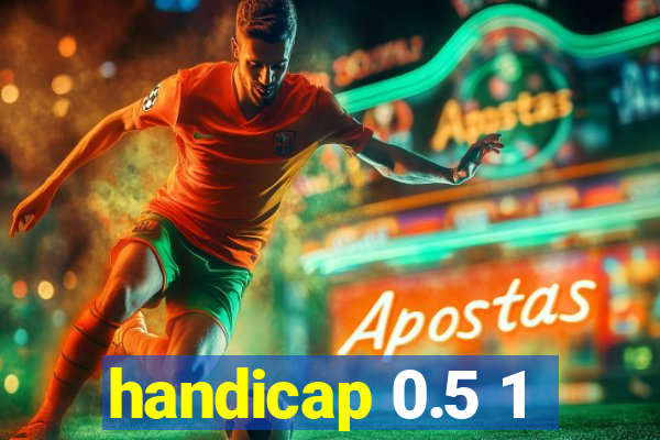 handicap 0.5 1