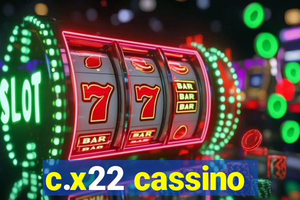 c.x22 cassino