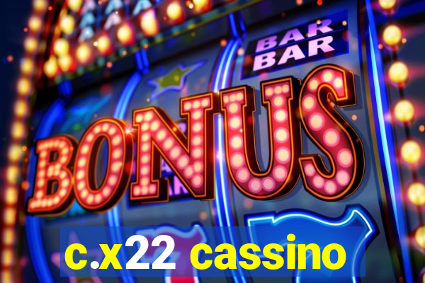 c.x22 cassino