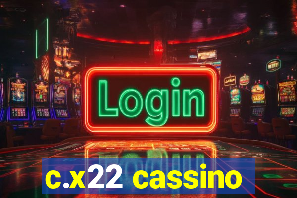 c.x22 cassino