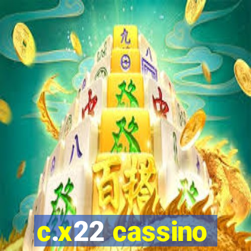 c.x22 cassino