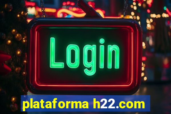 plataforma h22.com